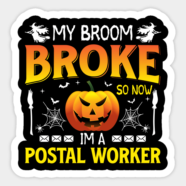 my broom broke so now i'm a postal worker Sticker by ProArts
